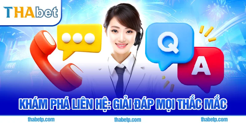 Liên hệ Thabet - Hotline giải quyết vấn đề tức thì