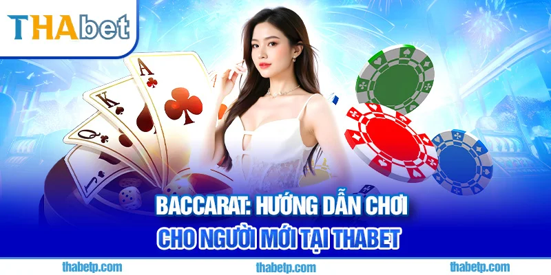 Baccarat Thabet - Giao diện sống động như sòng bạc thật