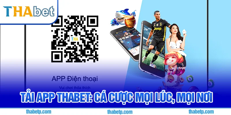 Tải app Thabet - Giao diện thân thiện, dễ sử dụng trên di động