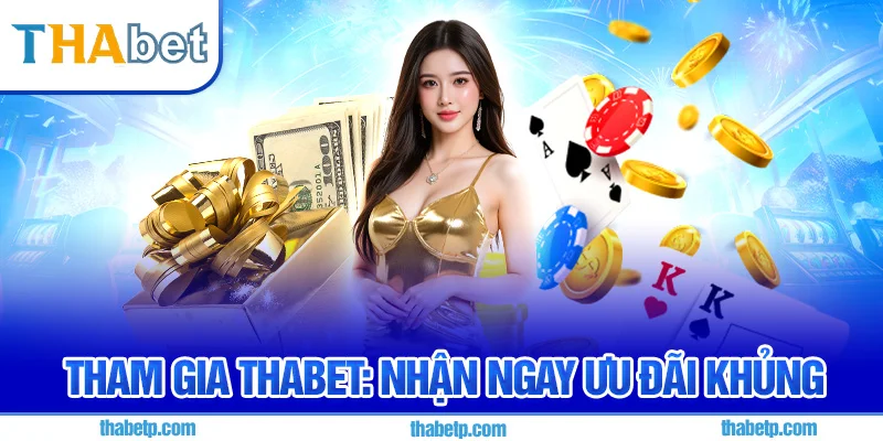 Đa dạng ưu đãi, cập nhật liên tục tại Thabet