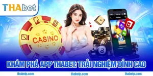 Tải app Thabet - Quy trình cài đặt đơn giản trong vài bước